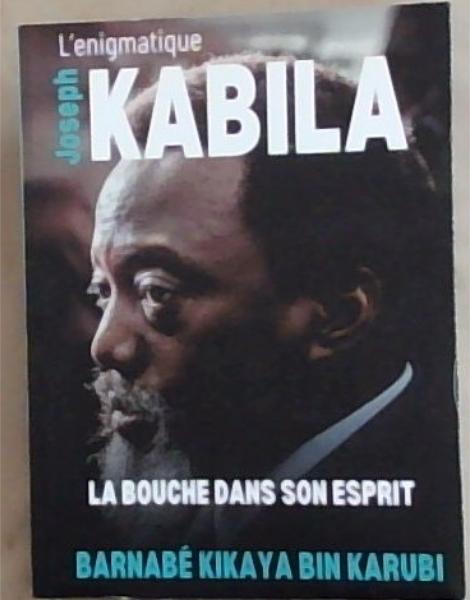 L'enigmatique Joseph Kabila : la bouche dans son esprit