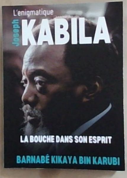 L'enigmatique Joseph Kabila : la bouche dans son esprit