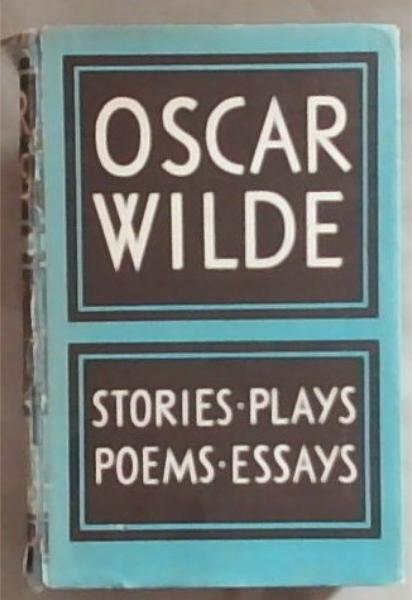 The Works of Oscar Wilde : stories, plays, poems, essays