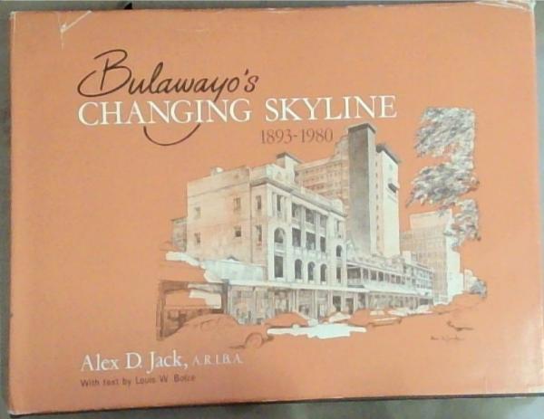 Bulawayo's Changing Skyline 1893-1980