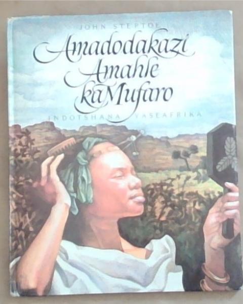 Image for Amadodakazi amahle ka Mufaro ; indotshana yaseAfrika Amadodakazi amahle ka Mufaro ; indotshana yaseAfrika