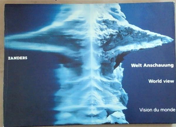 Welt Anschauung/ World View/ Vision du Monde