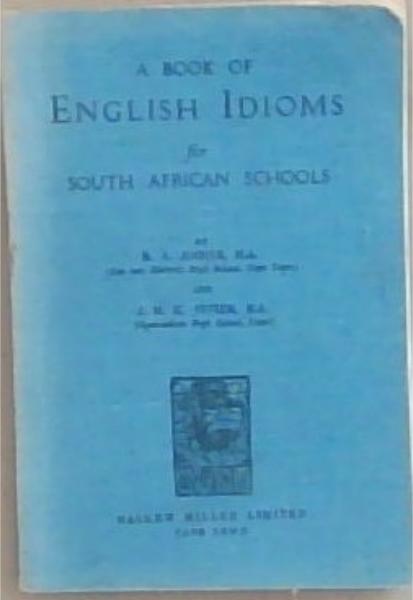 A Book of English Idioms for South African Schools