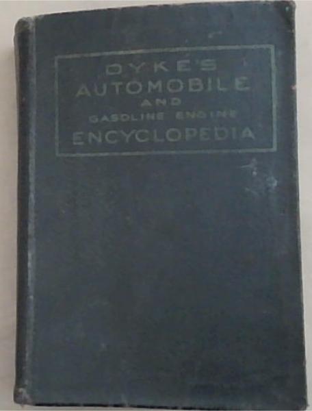Dyke's Automobile and Gasoline Engine Encyclopedia