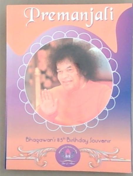 Premanjali: Bhagawan's 85th Birthday Souvenir