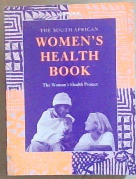 The South African Women's Health Book: The Women's Health Project