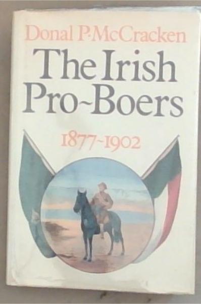The Irish Pro- Boers 1877-1902