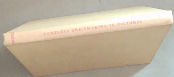 Complete Dressmaking in Pictures