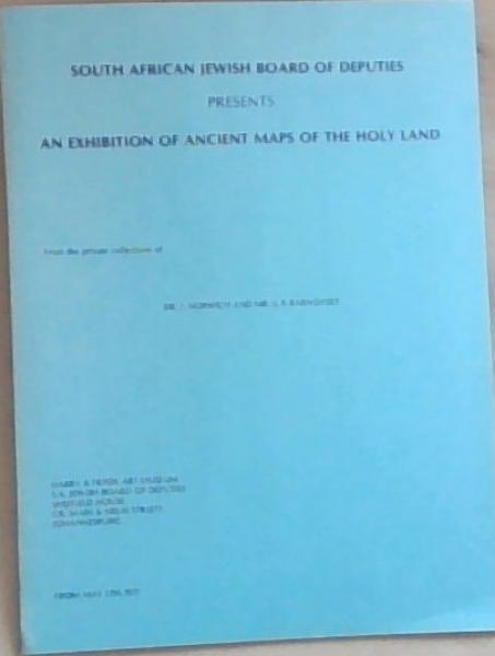 South African Jewish Board of Deputies Presents An Exhibition of Ancient Maps of the Holy Land From May 5th 1977