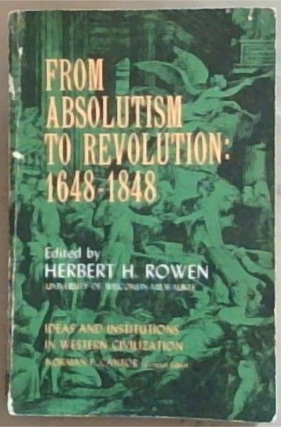 From Absolutism to Revolution : 1648 - 1848