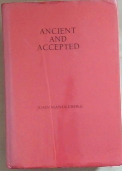 Ancient and accepted: A chronicle of the proceedings 1845-1945 of the Supreme Council established in England in 1845