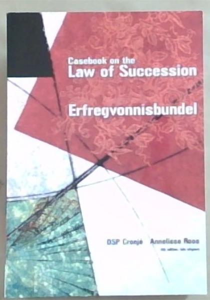 Casebook on the Law of Succession/Erfregvonnisbundel