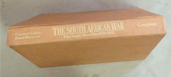 The South African War: The Anglo-Boer War 1899-1902