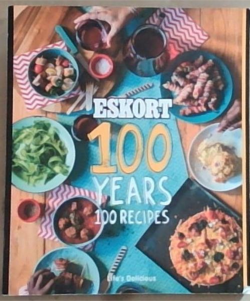 Eskort 100 Years, 100 Recipes