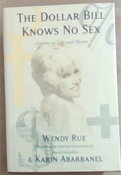 The Dollar Bill Knows No Sex: Lessons in Life and Money