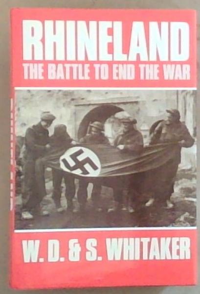 Rhineland: The Battle to End the War