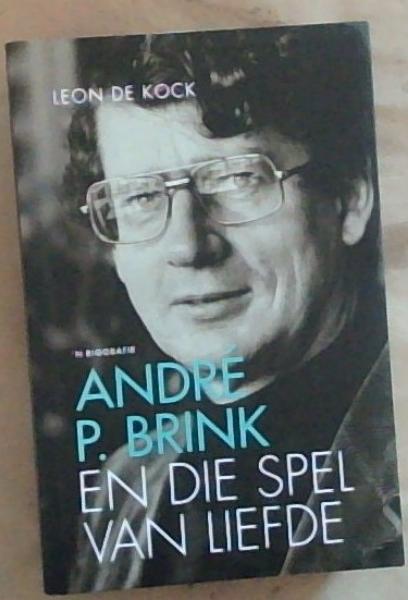 Andre P. Brink: n Biografie en die Spel van Liefde