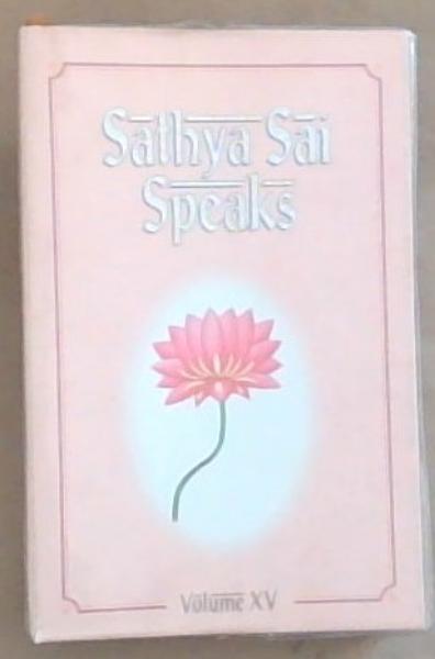 Sathya Sai Speaks Volume 15 only ; discourses of Bhagavan Sri Sai Baba delivered during 1981-82