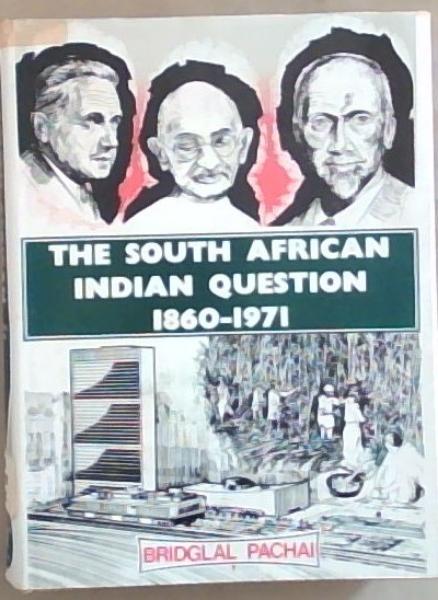 The International Aspects of the South African Indian Question 1860 to 1971