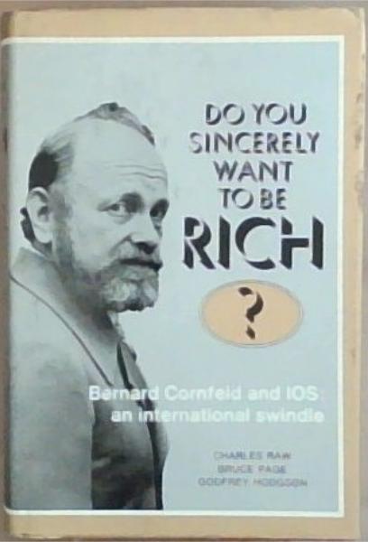 Do you sincerely want to be rich: Bernard Cornfeld and I.O.S.: an international swindle