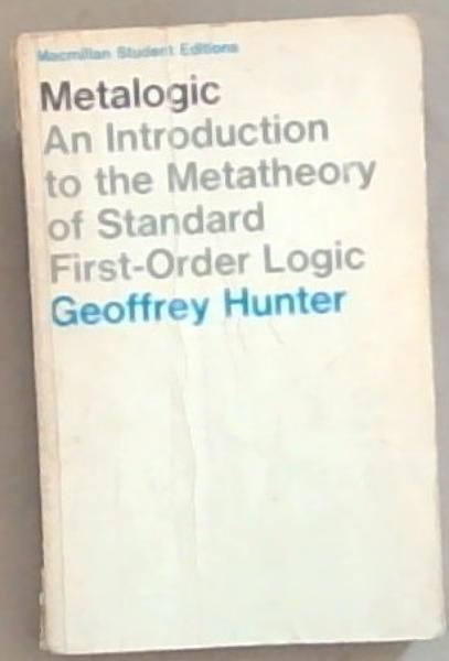 Metalogic: An introduction to the metatheory of standard first order logic