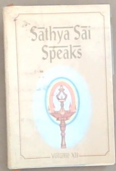Sathya Sai Speaks : Volume XII delivered during 1953-60