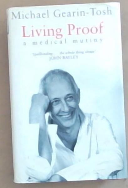 Living Proof : A Medical Mutiny