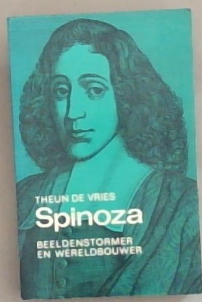 Image for Spinoza : beeldenstormer en wereldbouwer Spinoza : beeldenstormer en wereldbouwer