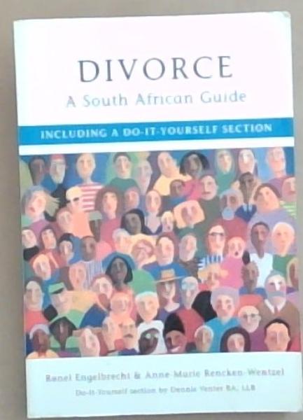 Divorce: A South African guide : including a do-it-yourself section