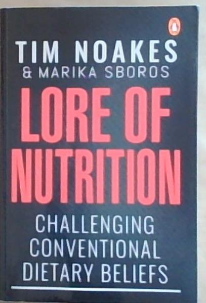 Lore of Nutrition: Challenging conventional dietary beliefs