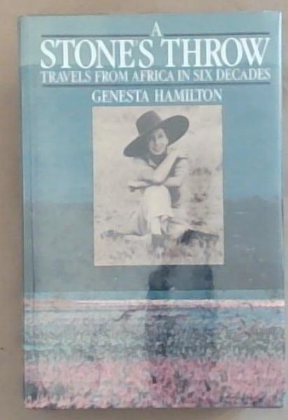 A Stone's Throw: Travels from Africa in Six Decades