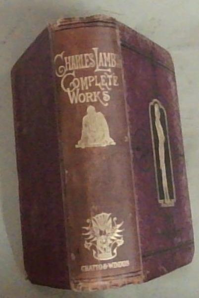 The Complete Works In Prose And Verse Of Charles Lamb