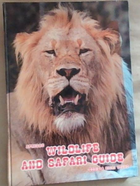 Image for African Wildlife and Safari Guide. the All-in-One Wildlife, Hunting and Holiday Guide African Wildlife and Safari Guide. the All-in-One Wildlife, Hunting and Holiday Guide