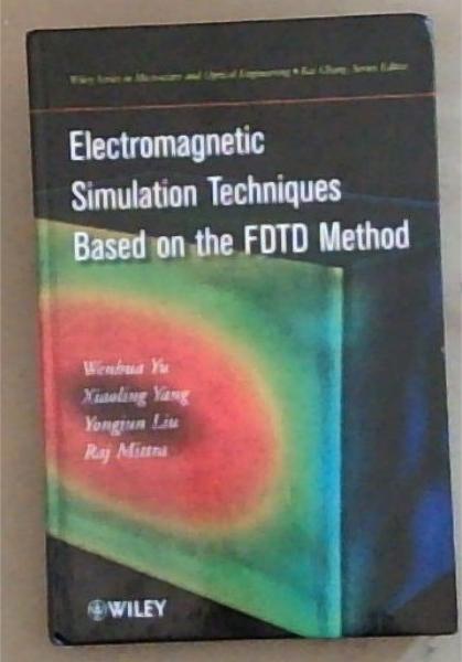 Electromagnetic Simulation Techniques Based on the FDTD Method (Wiley Series in Microwave and Optical Engineering)