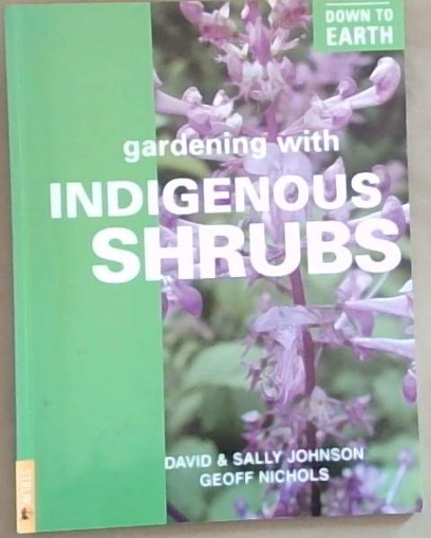 Down to Earth: Gardening with Indigenous Shrubs