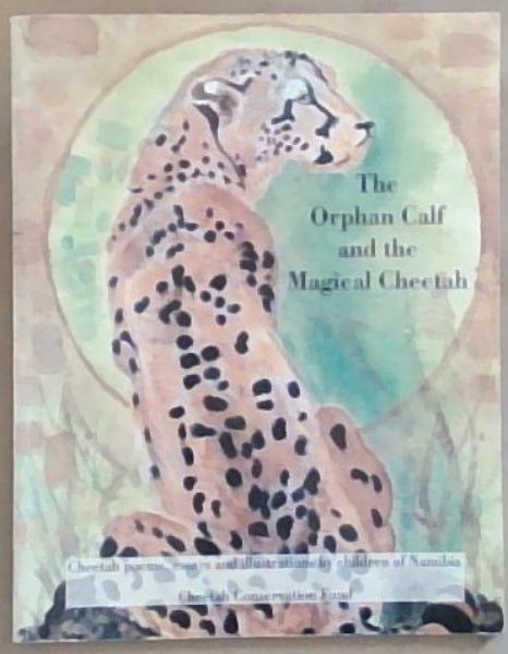 The Orphan Calf and the Magical Cheetah