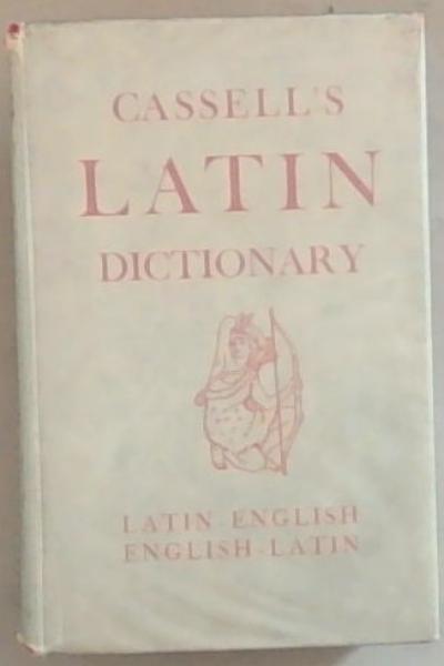 Cassell's Latin-English English-Latin Dictionary