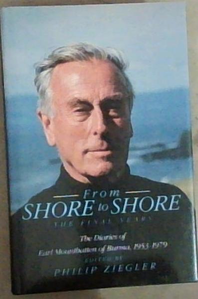 From shore to shore: the tour diaries of Earl Mountbatten of Burma 1953-1979