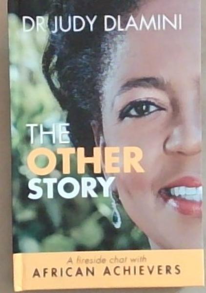 The Other Story : a fireside chat with African Achievers [signed]