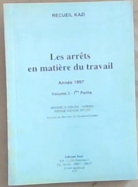 Les arrets en matiere du travail Annee 1997 Volume 1ere Partie
