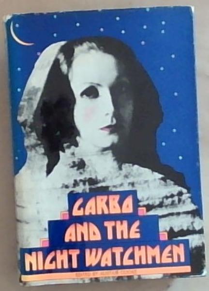 Garbo and the Night Watchmen: A Selection made in 1937 from the writings of British and American Film Critics