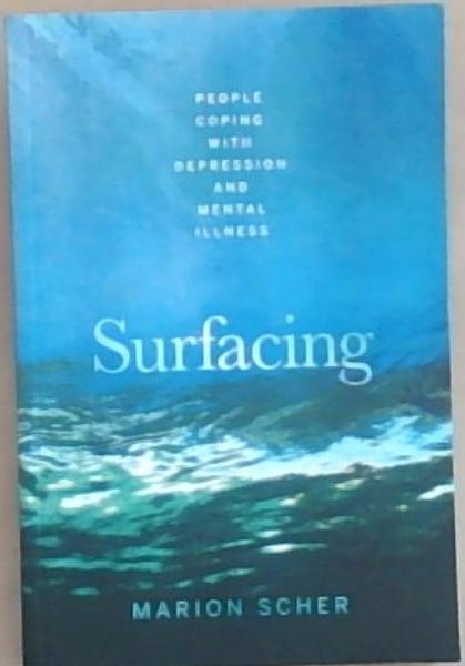Surfacing: People Coping with Depression and Mental Illness