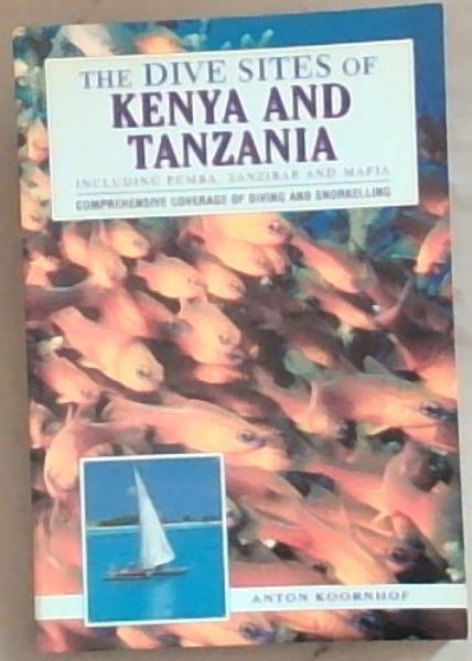 Image for The Dive Sites of Kenya and Tanzania : including Pemba, Zanzibar and Mafia The Dive Sites of Kenya and Tanzania : including Pemba, Zanzibar and Mafia