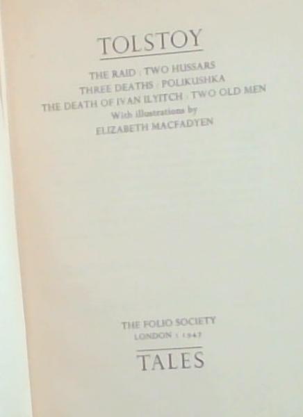 Tolstoy : The Raid / Two Hussars / Three Deaths / Polikushka / The Death of Ivan Ilyitch / Two Old Men