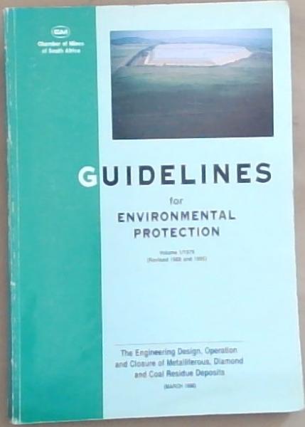 Guidelines for Environmental Protection (The Engineering Design, Operation and Closure of Metalliferous, Diamond and Coal Residue Deposits)