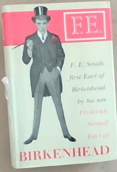 F.E. Smith forst Earl of Birkenhead by his Son