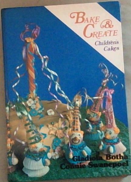 Bake and Create Childrens Cakes