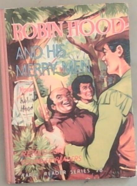 Robin Hood and his Merry Men [ retold for younger readers]