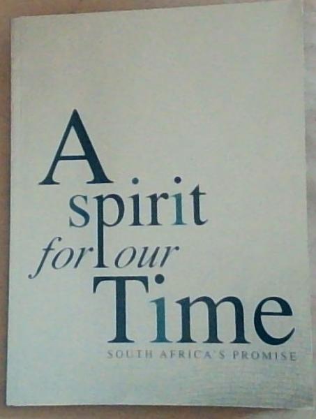 A Spirit For Our Time: South Africa's Promise
