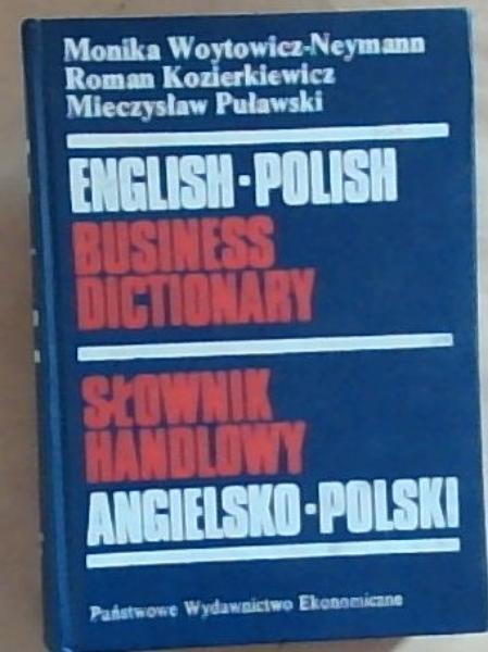 English-Polish Business Dictionary/ Slownik Handlowy Angielsko-Polski
